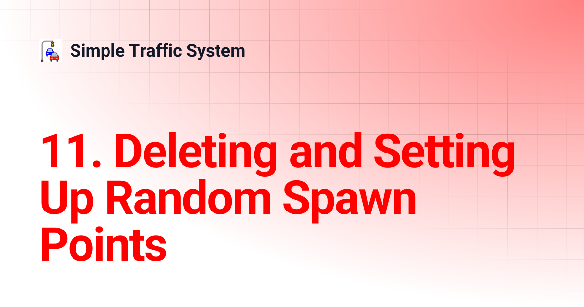 11. Deleting and Setting Up Random Spawn Points | Simple Traffic System
